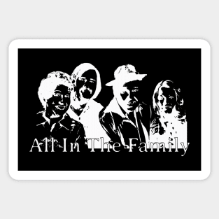 ALL IN THE FAMILY Sticker